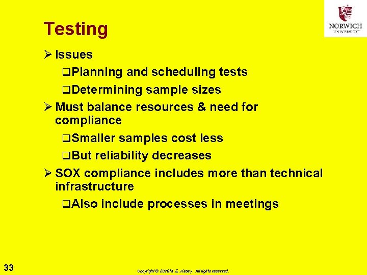 Testing Ø Issues q. Planning and scheduling tests q. Determining sample sizes Ø Must