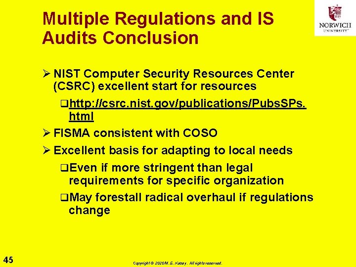 Multiple Regulations and IS Audits Conclusion Ø NIST Computer Security Resources Center (CSRC) excellent