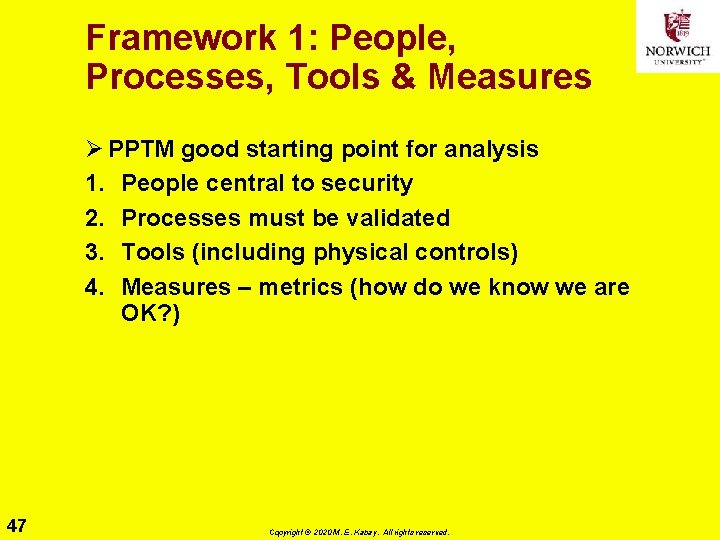 Framework 1: People, Processes, Tools & Measures Ø PPTM good starting point for analysis