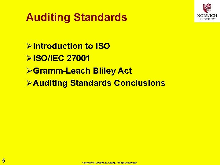 Auditing Standards ØIntroduction to ISO ØISO/IEC 27001 ØGramm-Leach Bliley Act ØAuditing Standards Conclusions 5