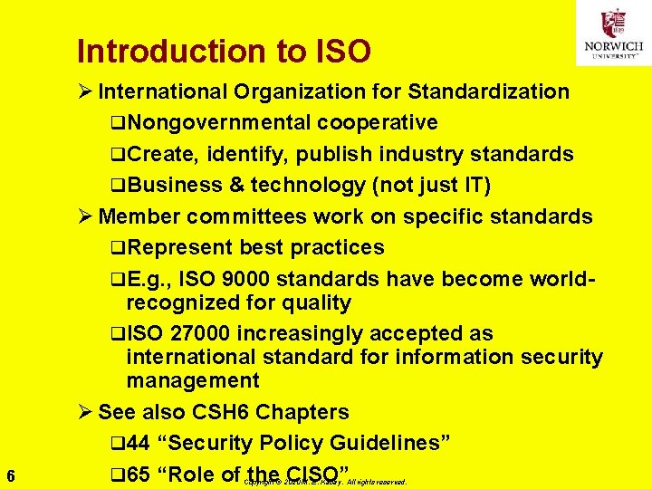 Introduction to ISO 6 Ø International Organization for Standardization q. Nongovernmental cooperative q. Create,