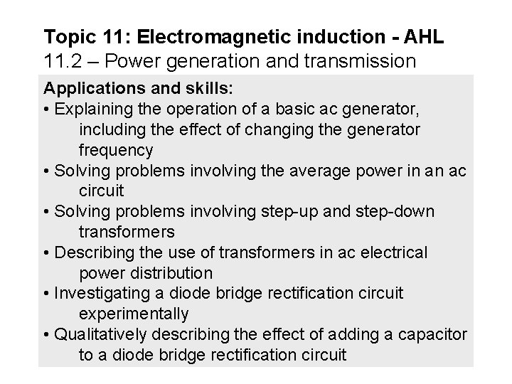 Topic 11: Electromagnetic induction - AHL 11. 2 – Power generation and transmission Applications