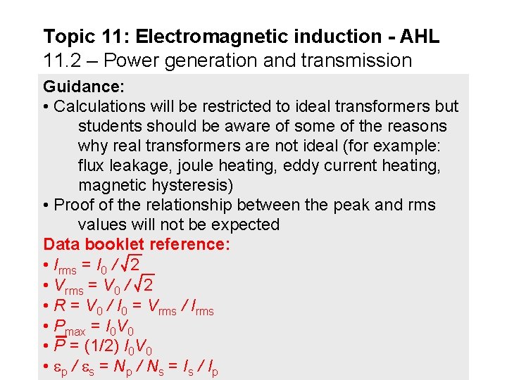 Topic 11: Electromagnetic induction - AHL 11. 2 – Power generation and transmission Guidance: