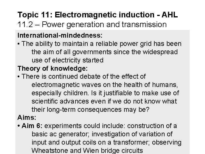 Topic 11: Electromagnetic induction - AHL 11. 2 – Power generation and transmission International-mindedness: