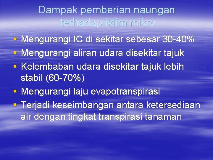 Dampak pemberian naungan terhadap iklim mikro § § § Mengurangi IC di sekitar sebesar