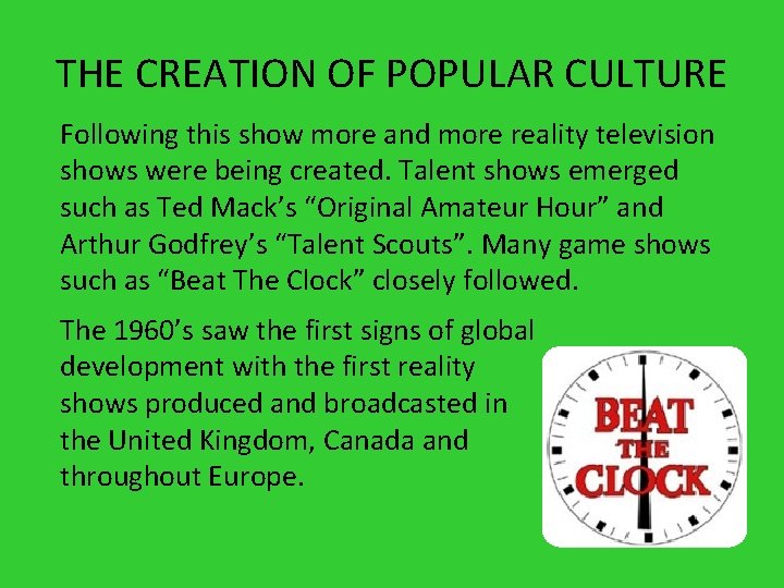 THE CREATION OF POPULAR CULTURE Following this show more and more reality television shows