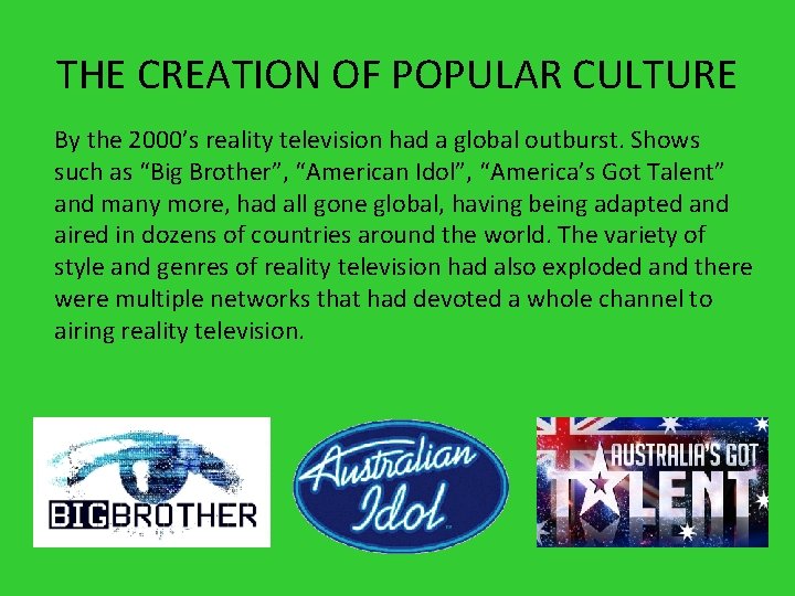 THE CREATION OF POPULAR CULTURE By the 2000’s reality television had a global outburst.