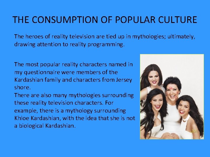 THE CONSUMPTION OF POPULAR CULTURE The heroes of reality television are tied up in