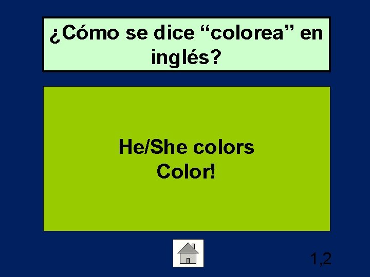 ¿Cómo se dice “colorea” en inglés? He/She colors Color! 1, 2 