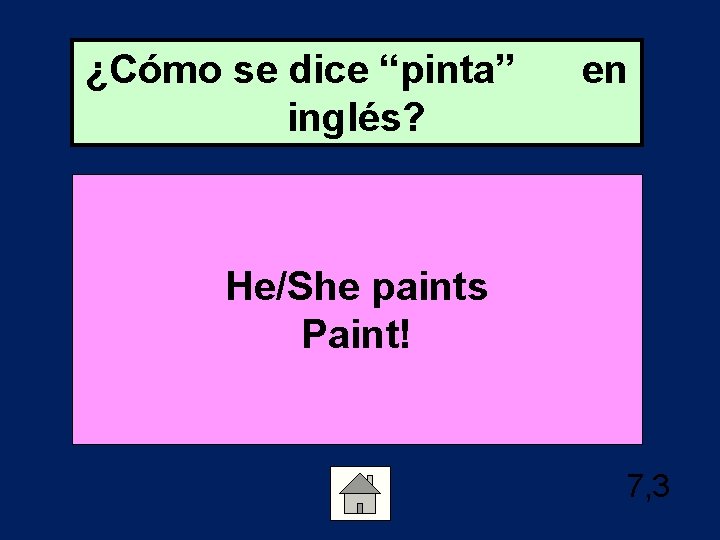¿Cómo se dice “pinta” inglés? en He/She paints Paint! 7, 3 