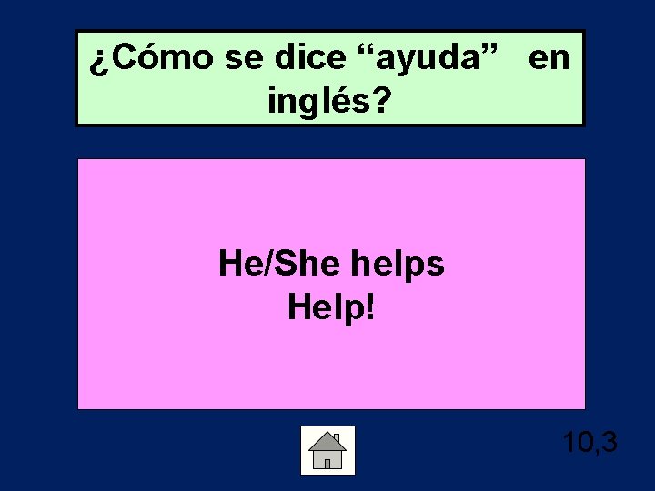 ¿Cómo se dice “ayuda” en inglés? He/She helps Help! 10, 3 