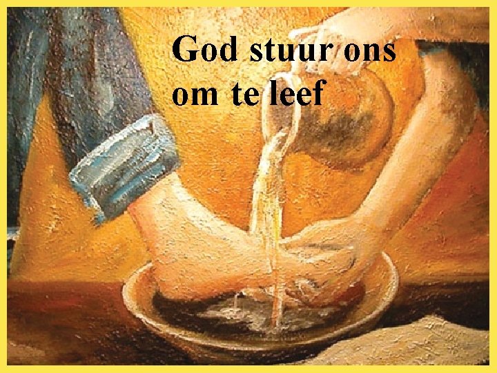 God stuur ons om te leef 