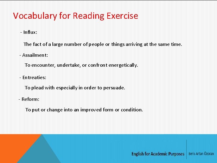 Vocabulary for Reading Exercise - Influx: The fact of a large number of people