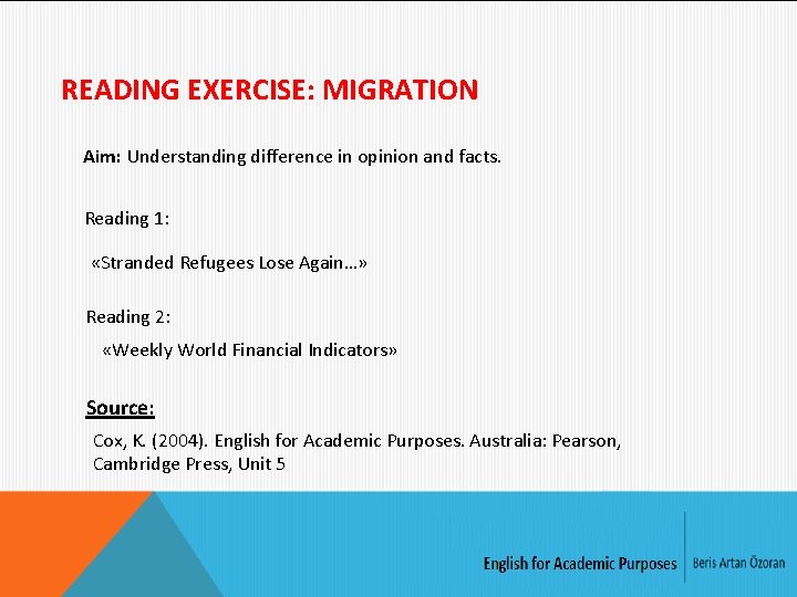 READING EXERCISE: MIGRATION Aim: Understanding difference in opinion and facts. Reading 1: «Stranded Refugees