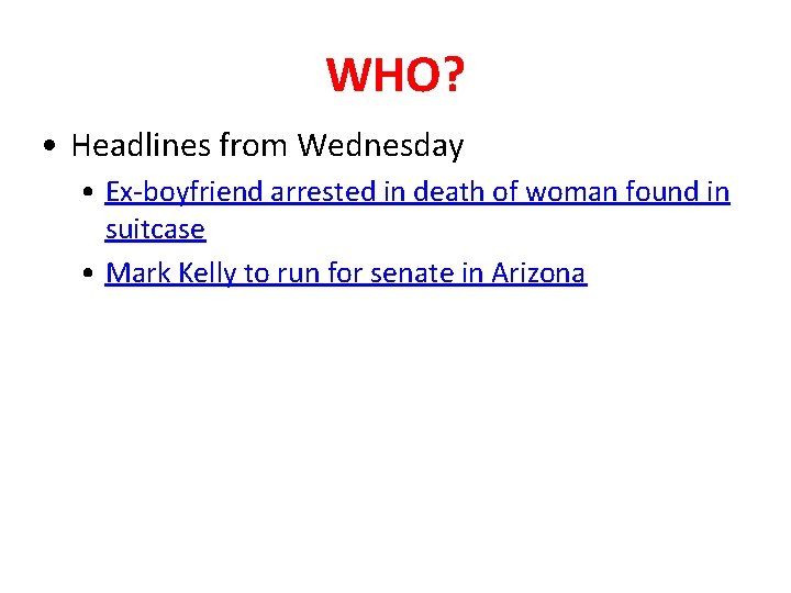 WHO? • Headlines from Wednesday • Ex-boyfriend arrested in death of woman found in