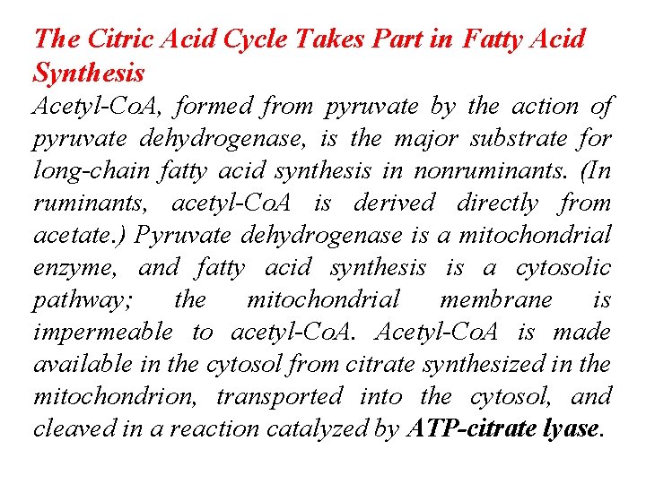 The Citric Acid Cycle Takes Part in Fatty Acid Synthesis Acetyl-Co. A, formed from