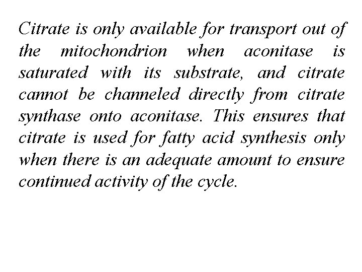 Citrate is only available for transport out of the mitochondrion when aconitase is saturated