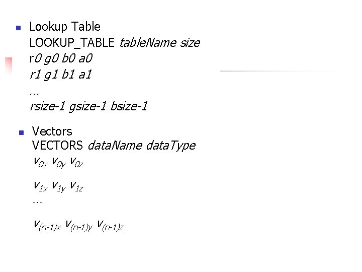 n Lookup Table LOOKUP_TABLE table. Name size r 0 g 0 b 0 a