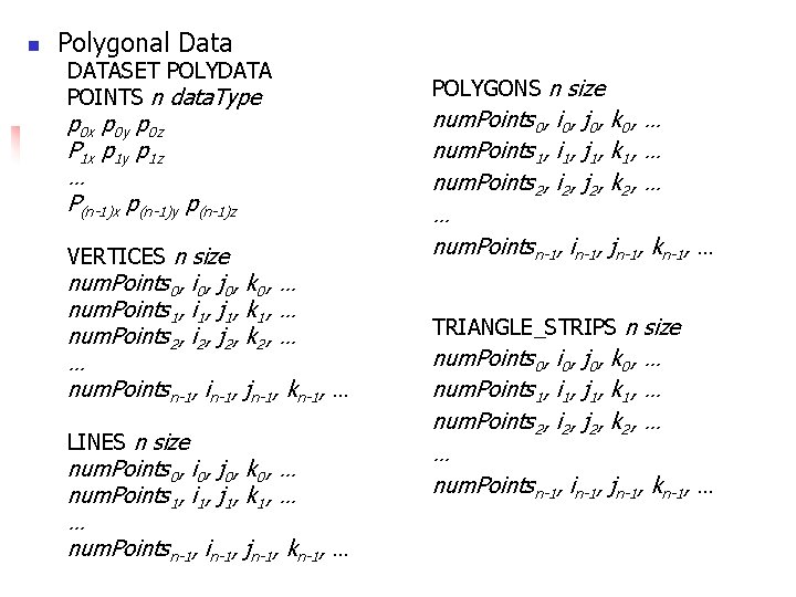 n Polygonal Data DATASET POLYDATA POINTS n data. Type p 0 x p 0