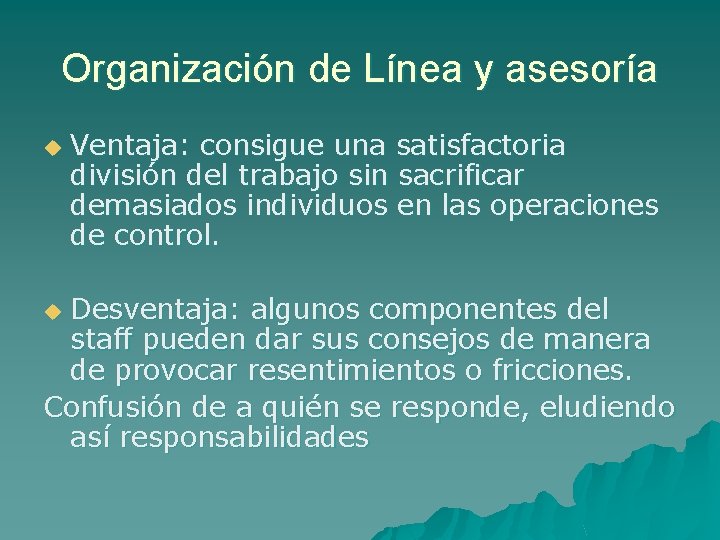 Organización de Línea y asesoría u Ventaja: consigue una satisfactoria división del trabajo sin