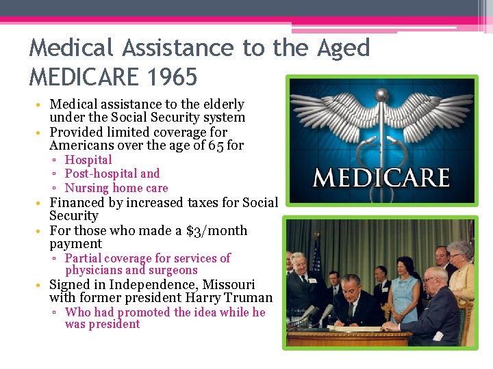 Medical Assistance to the Aged MEDICARE 1965 • Medical assistance to the elderly under