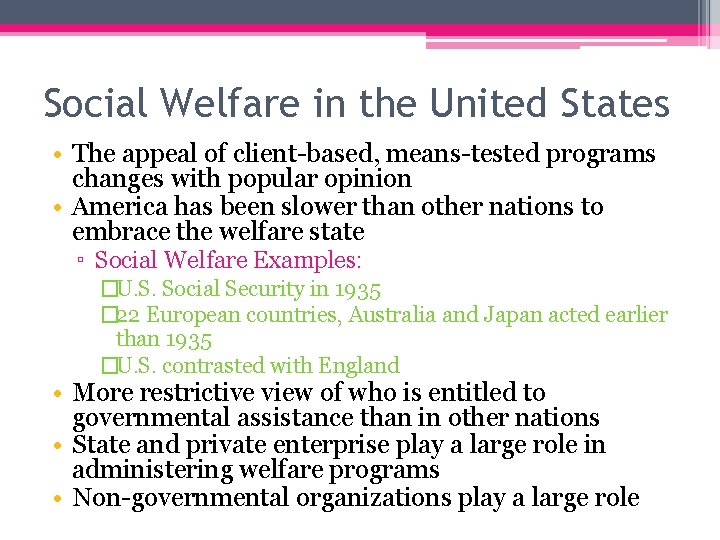 Social Welfare in the United States • The appeal of client-based, means-tested programs changes