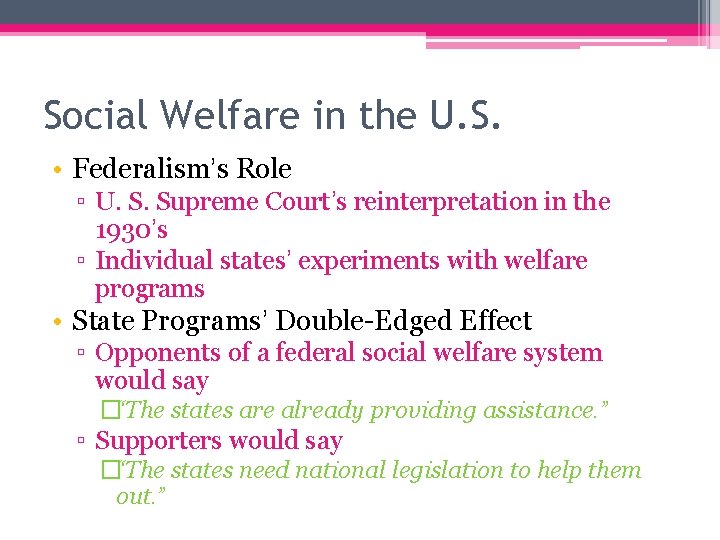 Social Welfare in the U. S. • Federalism’s Role ▫ U. S. Supreme Court’s