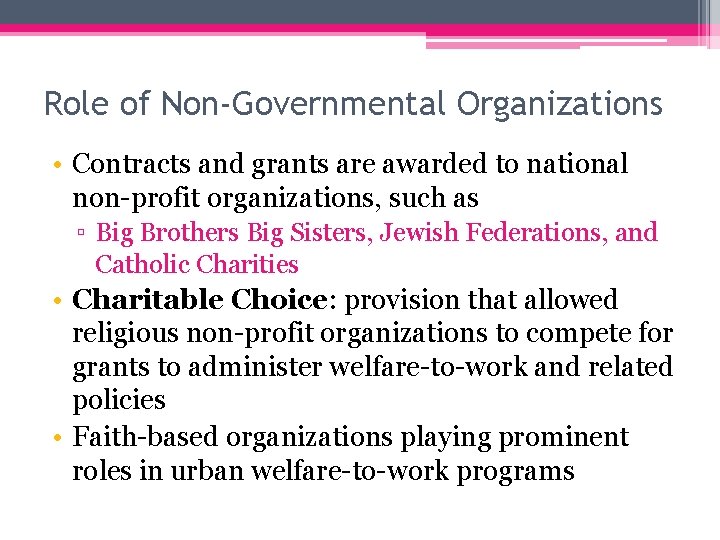 Role of Non-Governmental Organizations • Contracts and grants are awarded to national non-profit organizations,