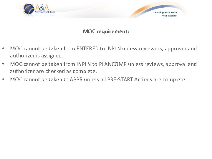 MOC requirement: • MOC cannot be taken from ENTERED to INPLN unless reviewers, approver