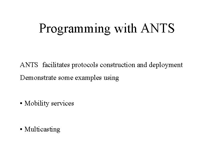 Programming with ANTS facilitates protocols construction and deployment