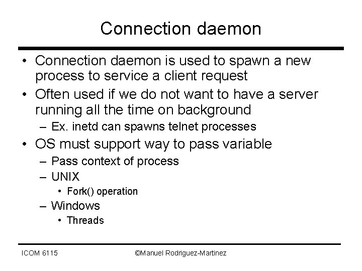 Connection daemon • Connection daemon is used to spawn a new process to service