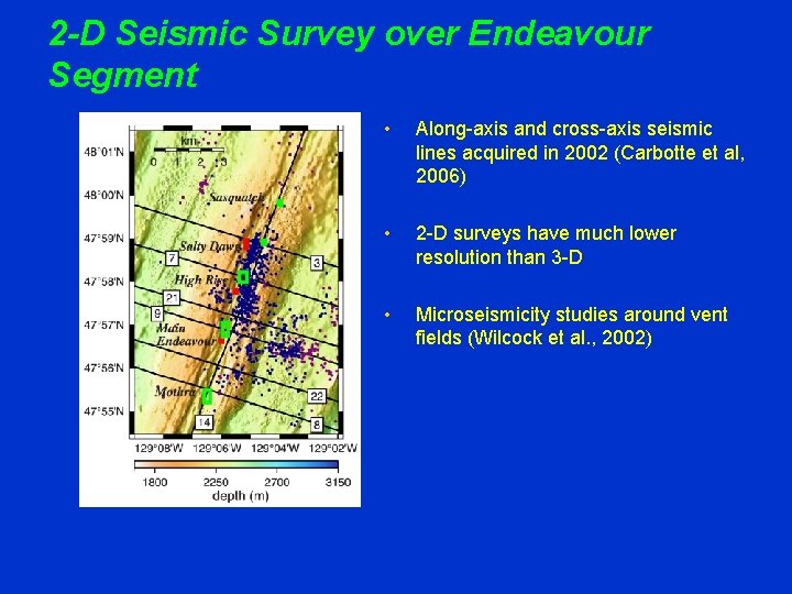 2 -D Seismic Survey over Endeavour Segment • Along-axis and cross-axis seismic lines acquired