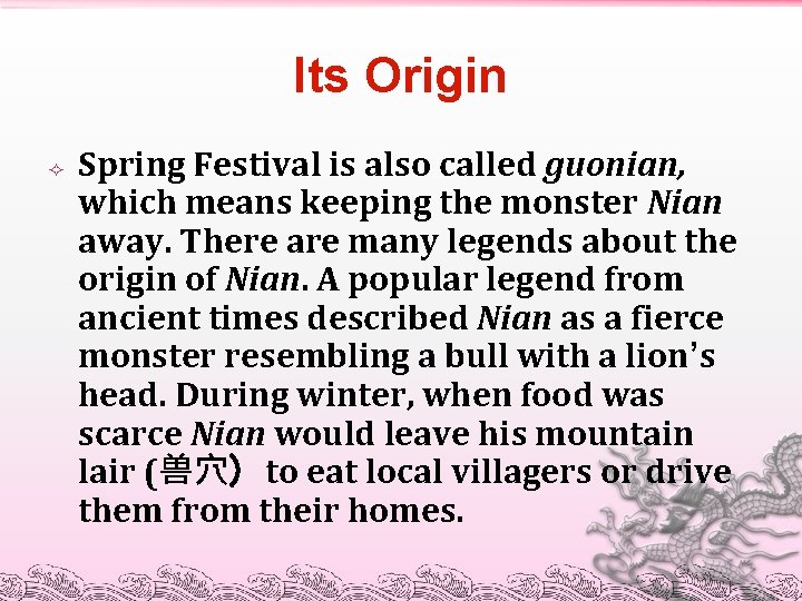 Its Origin Spring Festival is also called guonian, which means keeping the monster Nian