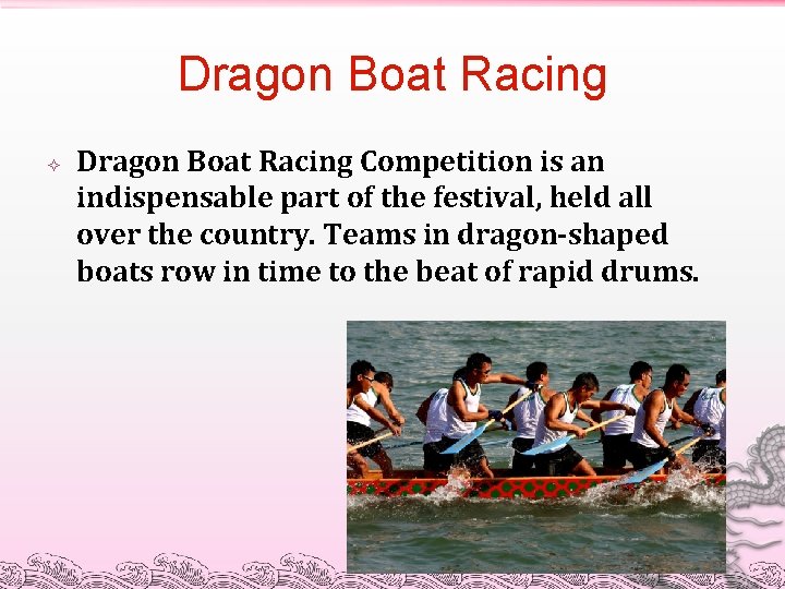 Dragon Boat Racing Competition is an indispensable part of the festival, held all over
