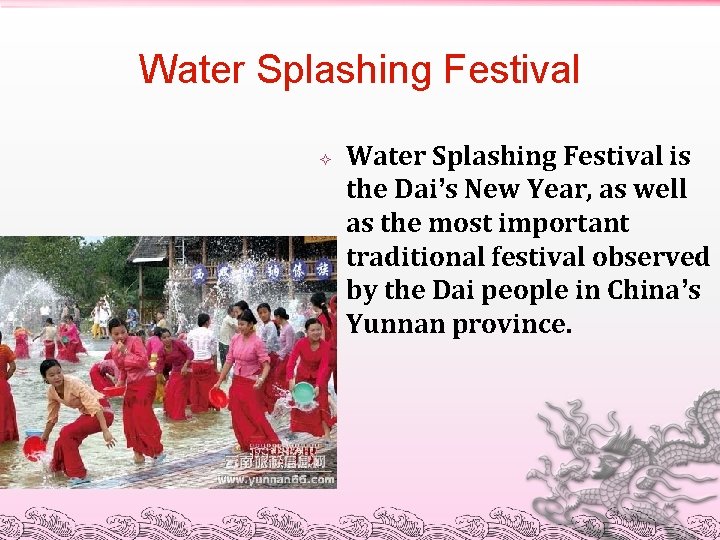 Water Splashing Festival is the Dai’s New Year, as well as the most important