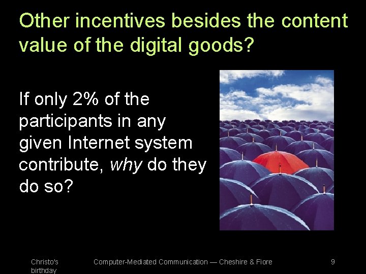 Other incentives besides the content value of the digital goods? If only 2% of