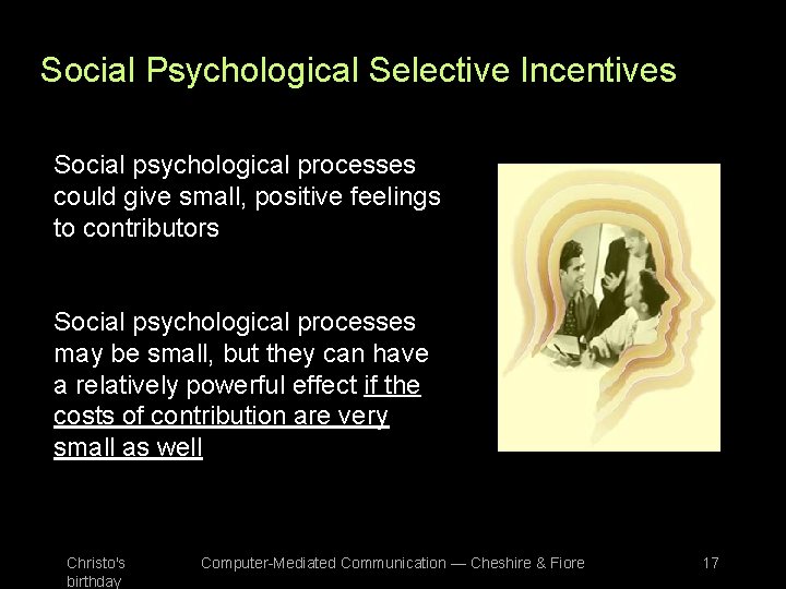 Social Psychological Selective Incentives Social psychological processes could give small, positive feelings to contributors