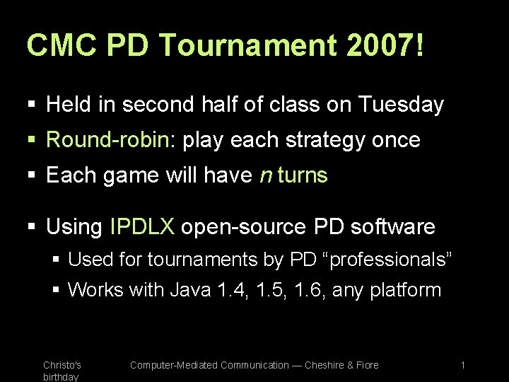 CMC PD Tournament 2007! § Held in second half of class on Tuesday §