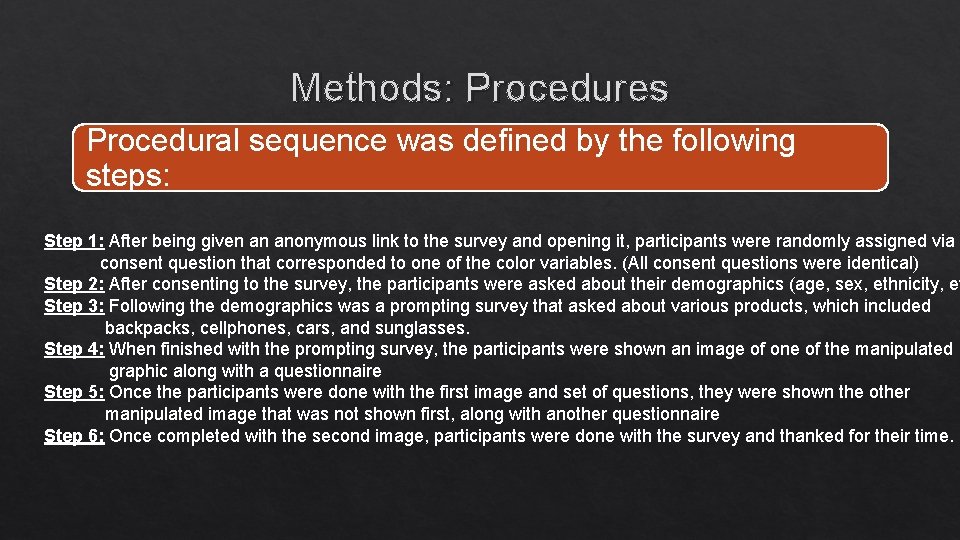 Methods: Procedures Procedural sequence was defined by the following steps: Step 1: After being Methods: Procedures Procedural sequence was defined by the following steps: Step 1: After being