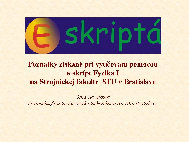 Poznatky získané pri vyučovaní pomocou e-skrípt Fyzika I na Strojníckej fakulte STU v Bratislave