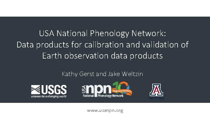 USA National Phenology Network: Data products for calibration and validation of Earth observation data