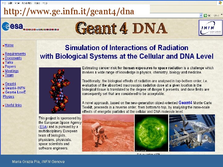 http: //www. ge. infn. it/geant 4/dna Maria Grazia Pia, INFN Genova http: //www. ge. infn. it/geant 4/dna Maria Grazia Pia, INFN Genova