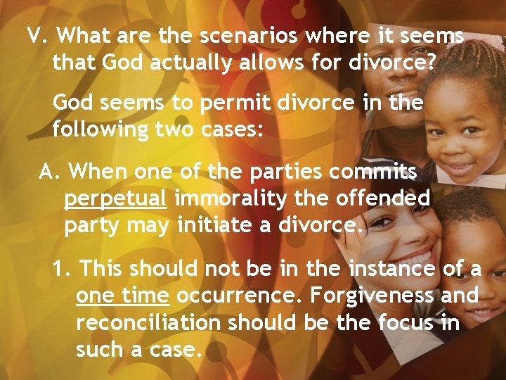 V. What are the scenarios where it seems that God actually allows for divorce?