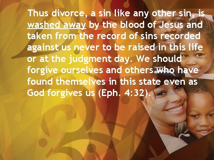 Thus divorce, a sin like any other sin, is washed away by the blood