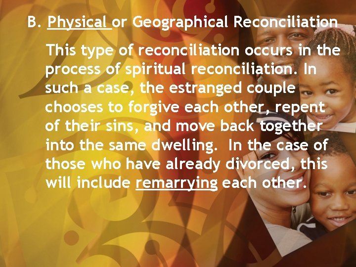 B. Physical or Geographical Reconciliation This type of reconciliation occurs in the process of