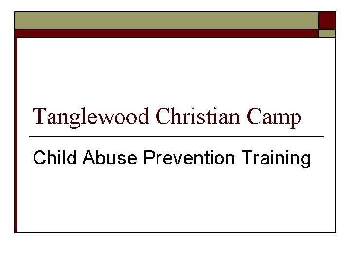 Tanglewood Christian Camp Child Abuse Prevention Training 