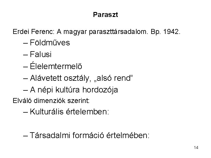 Paraszt Erdei Ferenc: A magyar paraszttársadalom. Bp. 1942. – Földműves – Falusi – Élelemtermelő