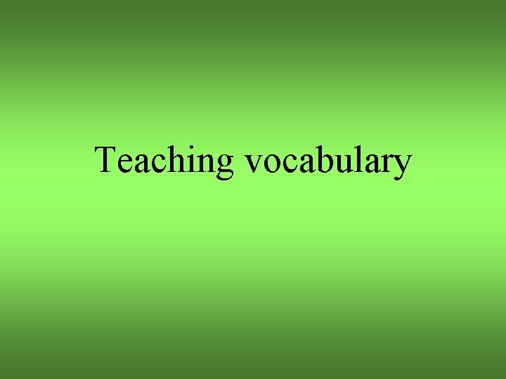Teaching vocabulary 