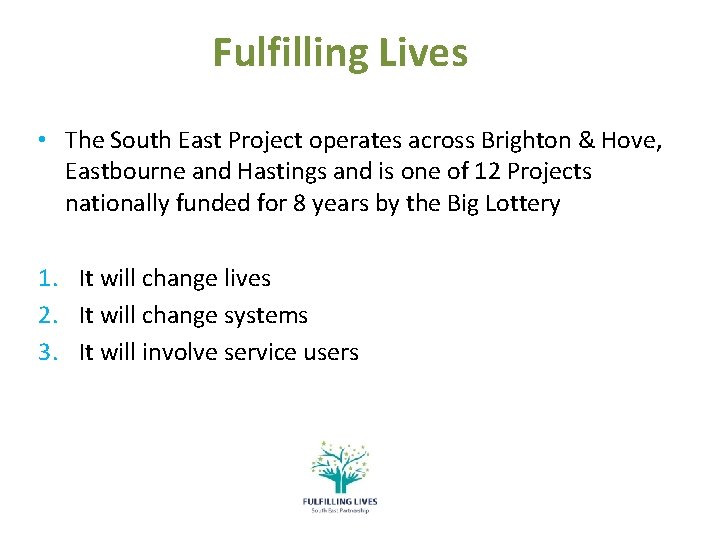 Fulfilling Lives • The South East Project operates across Brighton & Hove, Eastbourne and