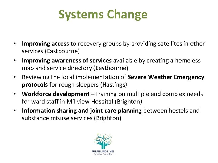 Systems Change • Improving access to recovery groups by providing satellites in other services